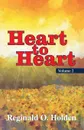 Heart to Heart. Volume 2 - Reginald O. Holden
