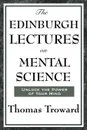The Edinburgh Lectures on Mental Science - Thomas Troward