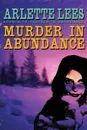 Murder in Abundance - Arlette Lees