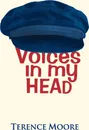 Voices in My Head - Terence Moore