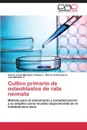 Cultivo Primario de Osteoblastos de Rata Neonata - Jorge Canseco Carlos Martinez, Paredes E. Marco a., Mendez H. Joel