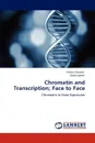 Chromatin and Transcription; Face to Face - Firdous Hussain, Nidda Syeed