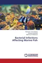 Bacterial Infections Affecting Marine Fish - Elgendy Mamdouh Yousif, Moustafa Mohamed, Mahmoud Mahmoud Ali