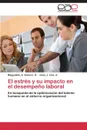 El Estres y Su Impacto En El Desempeno Laboral - D. Maigualida E. Romero, A. Josia J. Isea, Romero D. Maigualida E.