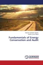 Fundamentals of Energy Conservation and Audit - Agarkar Santosh Vyankatro, Mateti Naresh Kumar