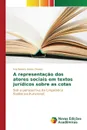 A representacao dos atores sociais em textos juridicos sobre as cotas - Oliveira Ana Beatriz Bessa