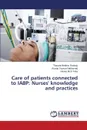 Care of patients connected to IABP. Nurses' knowledge and practices - Rushdy Tharwat Ibrahim, Mohamed Warda Youssef, El Feky Hanaa Ali