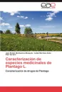 Caracterizacion de Especies Medicinales de Plantago L. - Jose Ramon Montesinos Mezquita, Isabel Martinez-Solis, Pilar Soriano