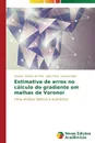 Estimativa de erros no calculo do gradiente em malhas de Voronoi - Pereira da Silva Daniele, Vasconcellos João Flávio