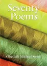 Seventy Poems - Obediah Michael Smith