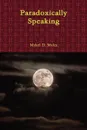 Paradoxically Speaking - Mykel D. Myles