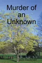 Murder of an Unknown - Gavin MacDonald
