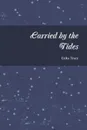 Carried by the Tides - Erika Tracy