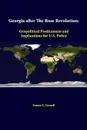 Georgia After The Rose Revolution. Geopolitical Predicament And Implications For U.S. Policy - Strategic Studies Institute, Svante E. Cornell