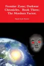 Frontier Zone; Darkwar Chronicles.  Book Three; The Mordum Factor. - Stuart Lynn Sexton