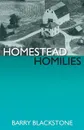 Homestead Homilies - Barry Blackstone