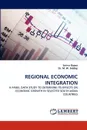 Regional Economic Integration - Samra Bajwa, Muhammad Wasif Siddiqi