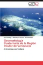 Geomorfologia Cuaternaria de la Region Insular de Venezuela - Santiago Ciro, Bezada Maximiliano, Bastidas María