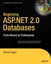 Beginning ASP.NET 2.0 Databases. From Novice to Professional - Damien Foggon