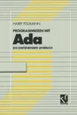 Programmieren Mit ADA. Ein Einfuhrendes Lehrbuch Mit Diskette - Harry Feldmann