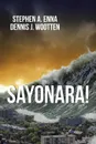 Sayonara! - Stephen a. Enna, Dennis J. Wootten