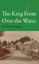 The King From Over the Water - John O'Donoghue