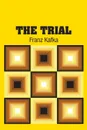 The Trial - Franz Kafka