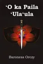 .O ka Paila .Ula.ula. The Scarlet Pimpernel, Hawaiian edition - Baroness Orczy