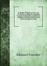Le theatre francais au 16e et au 17e siecle, ou choix des comedies les plus remarquables, anterieures a Moliere, avec une introd. et une notice sur chaque auteur. 2 - Édouard Fournier