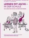 Lernen mit AD/HS - in der Schule - Adam Alfred, Stefanie Eiden, Alexander Geist