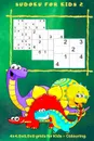 Sudoku for Kids 2. 4 x 4, 6 x 6, 9 x 9 Grids for Kids + Colouring - Kaye Nutman