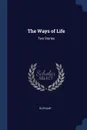 The Ways of Life. Two Stories - Oliphant