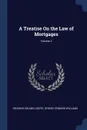 A Treatise On the Law of Mortgages; Volume 2 - Richard Holmes Coote, Sydney Edward Williams