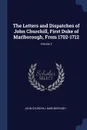 The Letters and Dispatches of John Churchill, First Duke of Marlborough, From 1702-1712; Volume 3 - John Churchill Marlborough