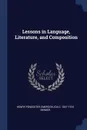 Lessons in Language, Literature, and Composition - Henry Pendexter Emerson, Ida C. 1857-1916 Bender