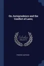 On Jurisprudence and the Conflict of Laws; - Frederic Harrison