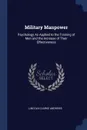 Military Manpower. Psychology As Applied to the Training of Men and the Increase of Their Effectiveness - Lincoln Clarke Andrews