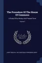 The Procedure Of The House Of Commons. A Study Of Its History And Present Form; Volume 3 - Josef Redlich