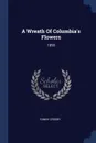 A Wreath Of Columbia's Flowers. 1858 - Fanny Crosby