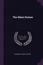 The Silent Partner - Elizabeth Stuart Phelps
