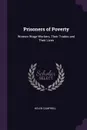 Prisoners of Poverty. Women Wage-Workers, Their Trades and Their Lives - Helen Campbell