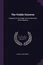 The Visible Universe. Chapters On the Origin and Construction of the Heavens - John Ellard Gore