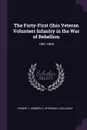 The Forty-First Ohio Veteran Volunteer Infantry in the War of Rebellion. 1861-1865 - Robert L. Kimberly, Ephraim S. Holloway