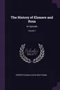 The History of Elsmere and Rosa. An Episode; Volume 1 - George Colman, Solid Gentleman