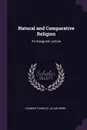 Natural and Comparative Religion. An Inaugural Lecture - Clement Charles Julian Webb