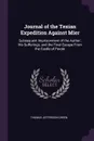 Journal of the Texian Expedition Against Mier. Subsequent Imprisonment of the Author; His Sufferings, and the Final Escape From the Castle of Perote - Thomas Jefferson Green