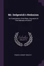 Mr. Sedgewick's Hedonism. An Examination of the Main, Argument of 