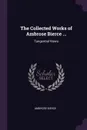 The Collected Works of Ambrose Bierce ... Tangential Views - Ambrose Bierce