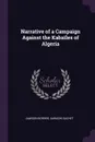 Narrative of a Campaign Against the Kabailes of Algeria - Dawson Borrer, Dawson Suchet