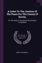 A Letter To The Justices Of The Peace For The County Of Surrey,. On The Cases In The House Of Correction At Guildford - Henry Drummond